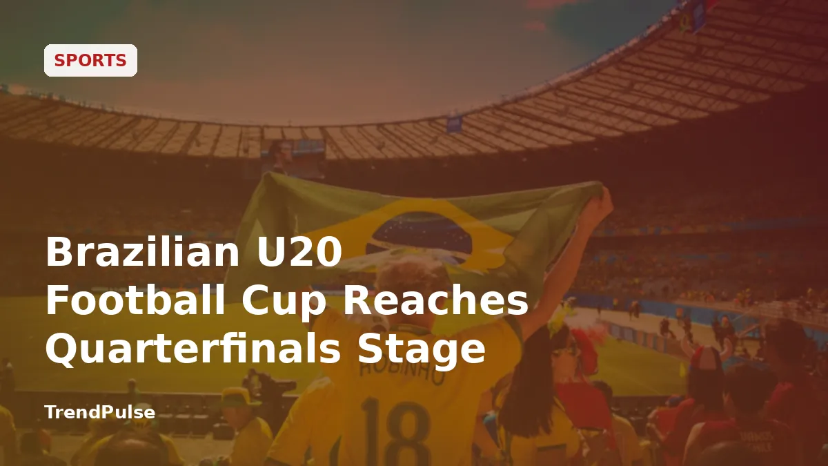 Brazilian U20 Football Cup Reaches Quarterfinals Stage
