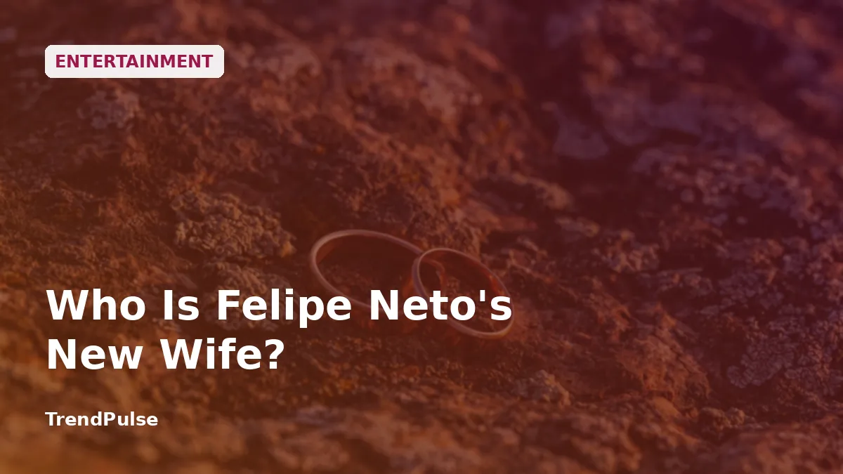 Who Is Felipe Neto's New Wife?
