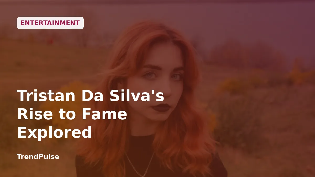 Tristan Da Silva's Rise to Fame Explored