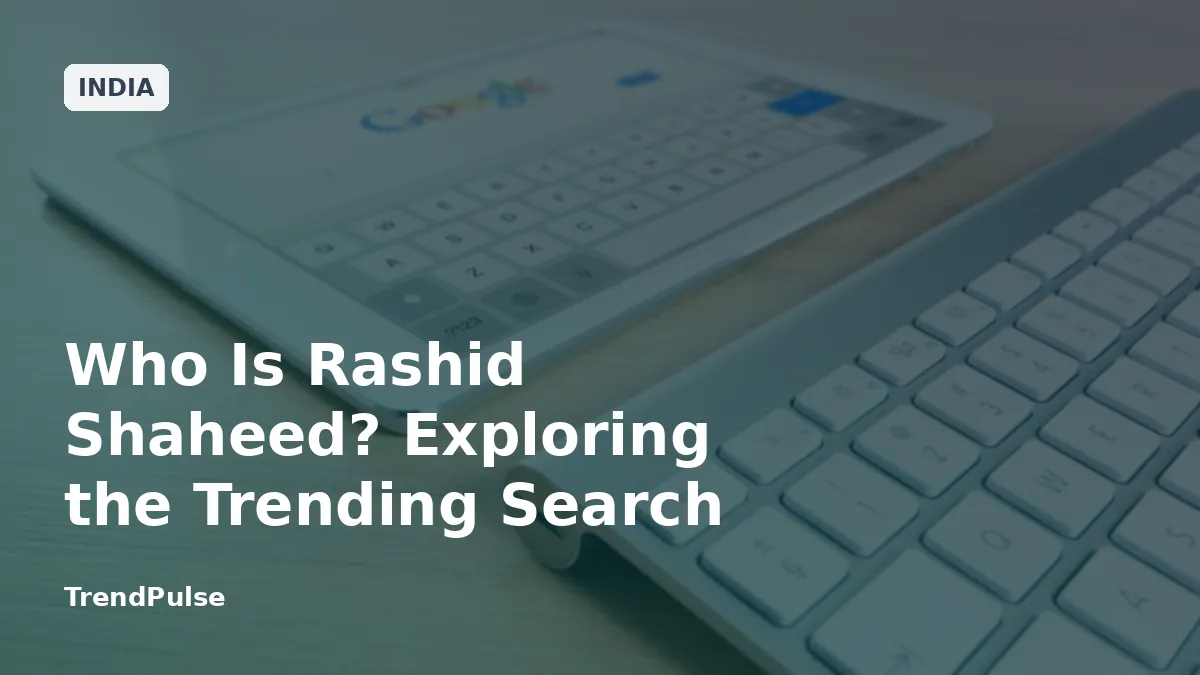 Who Is Rashid Shaheed? Exploring the Trending Search